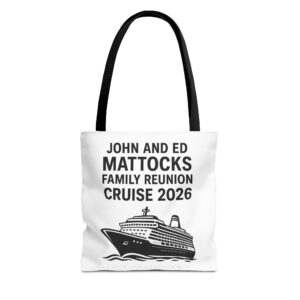 Family Reunion Cruise Tote Bag - "John and Ed Mattocks Family Reunion Cruise 2026"