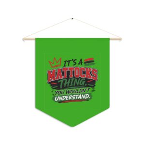 Pennant — "It’s a Mattocks Thing, You Wouldn’t Understand" Decorative Name Banner