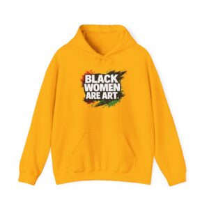 Hoodie — "Black Women Are Art" Graphic Pullover | Bold Afrocentric Pride Sweatshirt