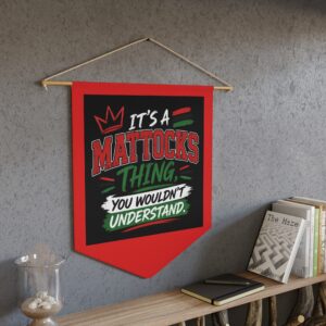 Pennant - “It’s a Mattocks Thing, You Wouldn’t Understand” Personalized Name Wall Flag